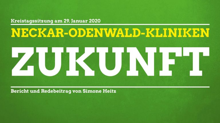 Zukunft der Neckar-Odenwald-Kliniken und Rede aus der Kreistagssitzung am 29.01.2020 zu den Neckar-Odenwald-Kliniken von Simone Heitz